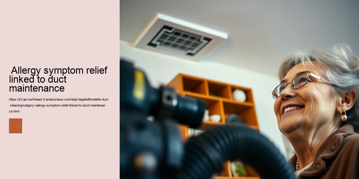  Allergy symptom relief linked to duct maintenance