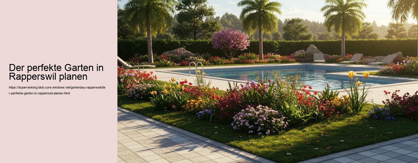 Der perfekte Garten in Rapperswil planen